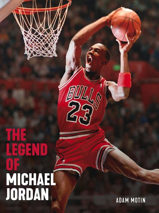 Title details for The Legend of Michael Jordan by Adam Motin - Wait list